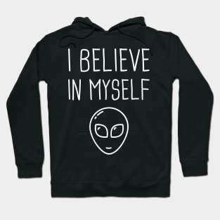 I Believe In Myself | Cute UFO Alien Hoodie